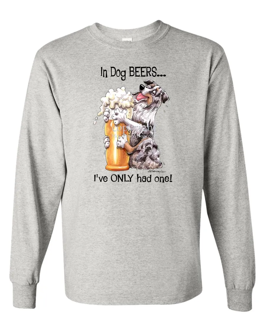 Australian Shepherd  Blue Merl - Dog Beers - Long Sleeve T-Shirt