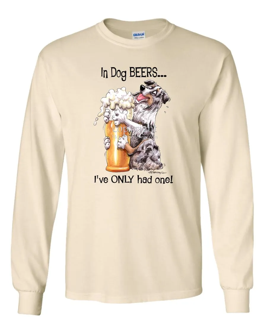 Australian Shepherd  Blue Merl - Dog Beers - Long Sleeve T-Shirt