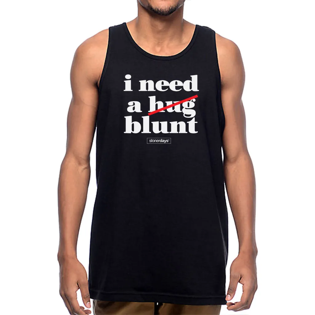 I Need A Blunt Men's Tank