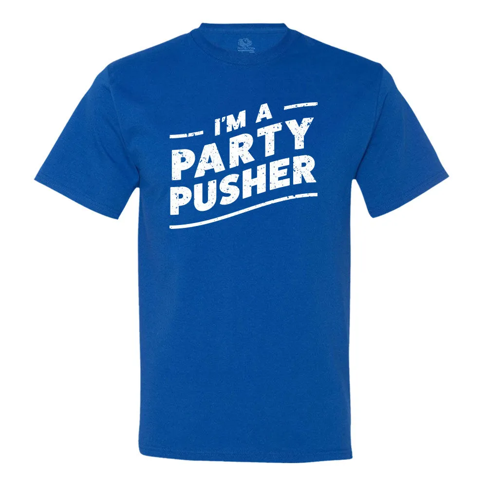 I'M A Party Pusher - Men's Tee