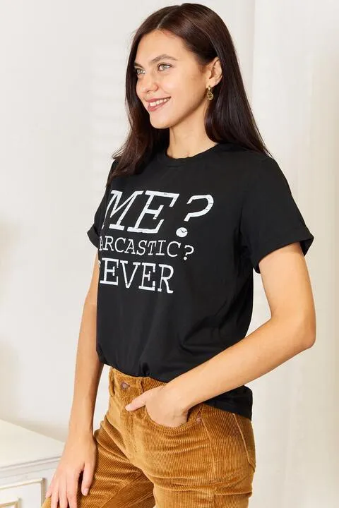 ME? SARCASTIC? NEVER Graphic Round Neck T-Shirt in Black