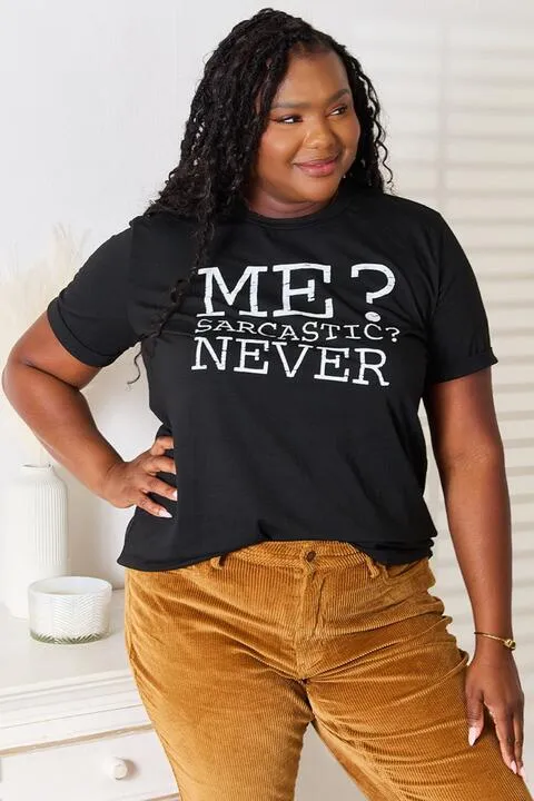 ME? SARCASTIC? NEVER Graphic Round Neck T-Shirt in Black