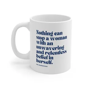 Nothing Can Stop a Woman Mug